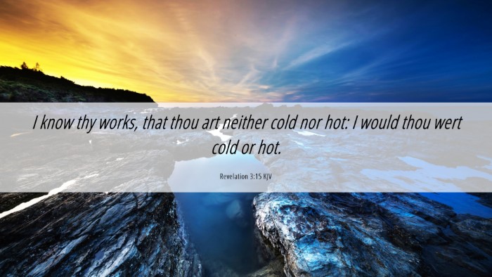 Picture 06 - Revelation 3:15 KJV Desktop Wallpaper - I know thy works, that thou art neither cold nor - Desktop Bible Verse Wallpaper