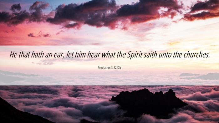 Picture 06 - Revelation 3:22 KJV Desktop Wallpaper - He that hath an ear, let him hear what the Spirit - Desktop Bible Verse Wallpaper