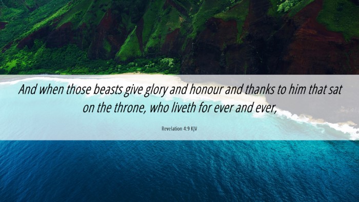Picture 06 - Revelation 4:9 KJV Desktop Wallpaper - And when those beasts give glory and honour and - Desktop Bible Verse Wallpaper