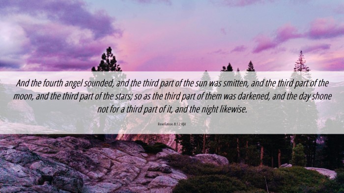 Picture 06 - Revelation 8:12 KJV Desktop Wallpaper - And the fourth angel sounded, and the third part - Desktop Bible Verse Wallpaper