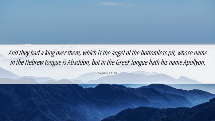 Picture 06 - Revelation 9:11 KJV Desktop Wallpaper - And they had a king over them, which is the angel - Desktop Bible Verse Wallpaper