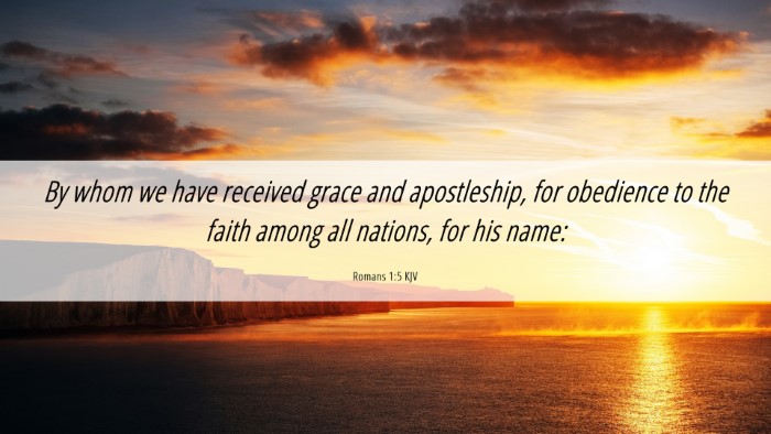 Picture 06 - Romans 1:5 KJV Desktop Wallpaper - By whom we have received grace and apostleship, - Desktop Bible Verse Wallpaper