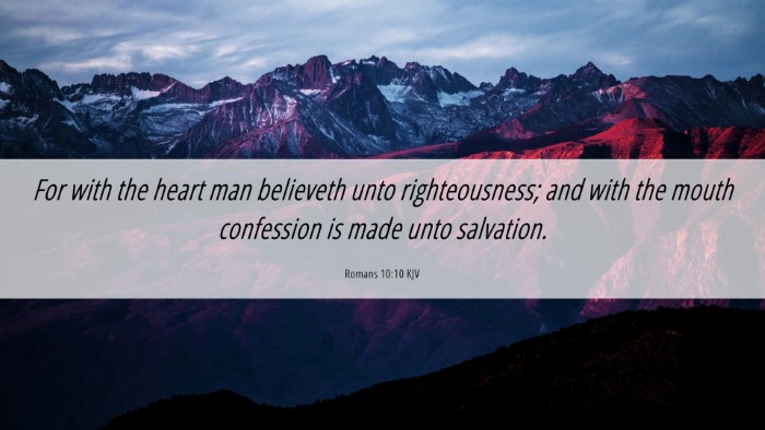 Picture 06 - Romans 10:10 KJV Desktop Wallpaper - For with the heart man believeth unto - Desktop Bible Verse Wallpaper