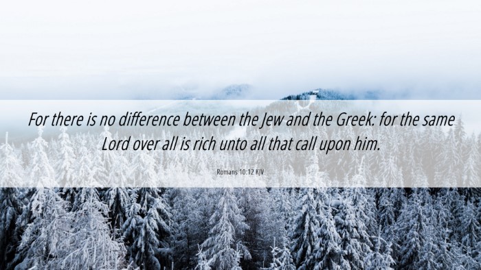 Picture 06 - Romans 10:12 KJV Desktop Wallpaper - For there is no difference between the Jew and - Desktop Bible Verse Wallpaper