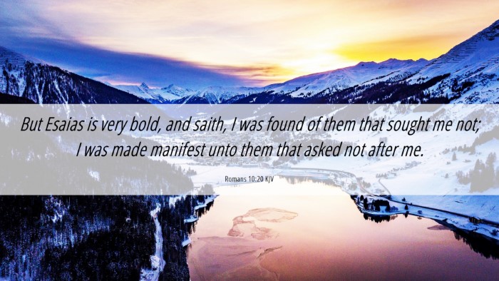 Picture 06 - Romans 10:20 KJV Desktop Wallpaper - But Esaias is very bold, and saith, I was found - Desktop Bible Verse Wallpaper