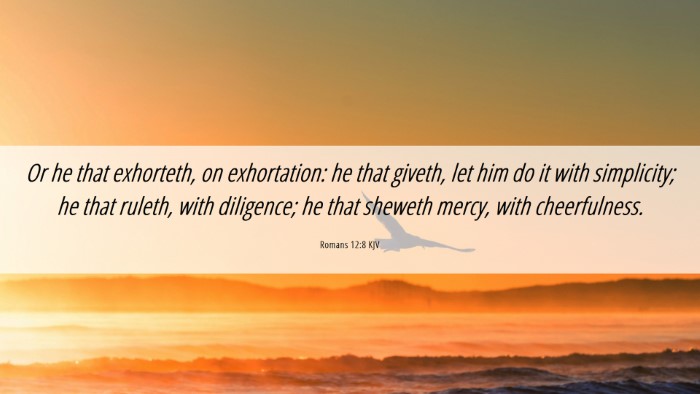 Picture 06 - Romans 12:8 KJV Desktop Wallpaper - Or he that exhorteth, on exhortation: he that - Desktop Bible Verse Wallpaper