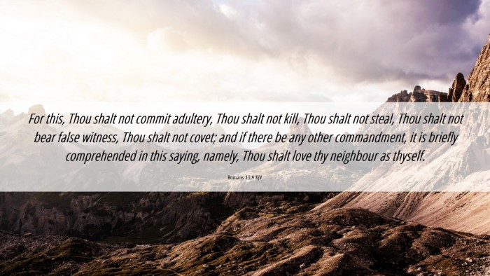Picture 06 - Romans 13:9 KJV Desktop Wallpaper - For this, Thou shalt not commit adultery, Thou - Desktop Bible Verse Wallpaper