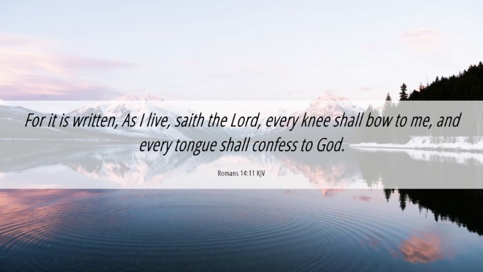 Picture 06 - Romans 14:11 KJV Desktop Wallpaper - For it is written, As I live, saith the Lord, - Desktop Bible Verse Wallpaper