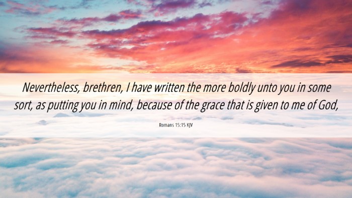 Picture 06 - Romans 15:15 KJV Desktop Wallpaper - Nevertheless, brethren, I have written the more - Desktop Bible Verse Wallpaper