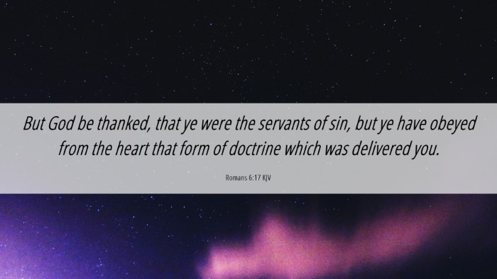 Picture 06 - Romans 6:17 KJV Desktop Wallpaper - But God be thanked, that ye were the servants of - Desktop Bible Verse Wallpaper