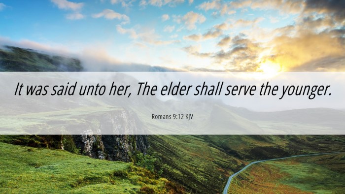 Picture 06 - Romans 9:12 KJV Desktop Wallpaper - It was said unto her, The elder shall serve the - Desktop Bible Verse Wallpaper