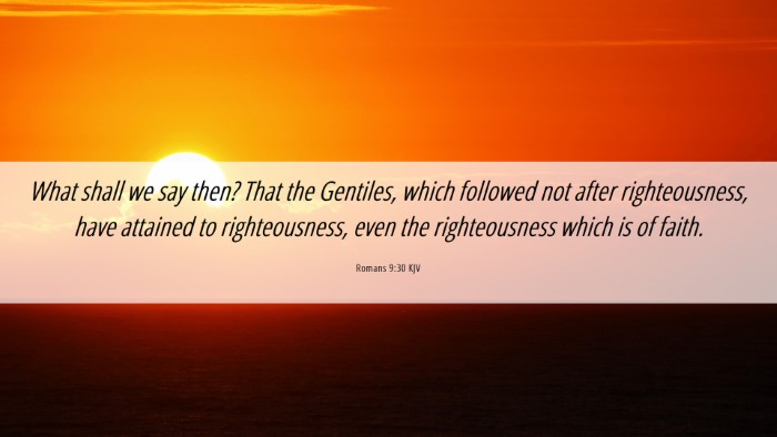 Picture 06 - Romans 9:30 KJV Desktop Wallpaper - What shall we say then? That the Gentiles, which - Desktop Bible Verse Wallpaper