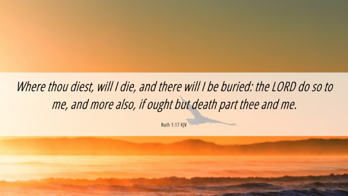 Picture 06 - Ruth 1:17 KJV Desktop Wallpaper - Where thou diest, will I die, and there will I be - Desktop Bible Verse Wallpaper