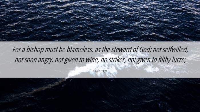 Picture 06 - Titus 1:7 KJV Desktop Wallpaper - For a bishop must be blameless, as the steward of - Desktop Bible Verse Wallpaper