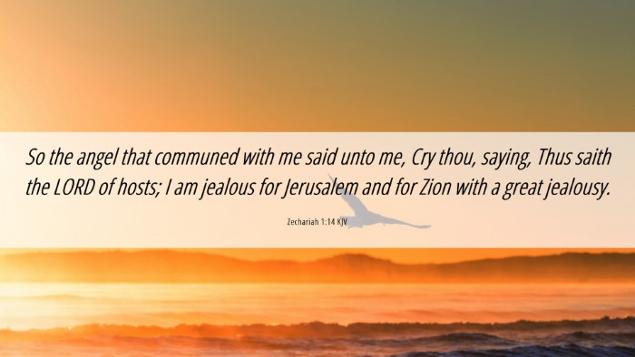 Picture 06 - Zechariah 1:14 KJV Desktop Wallpaper - So the angel that communed with me said unto me, - Desktop Bible Verse Wallpaper