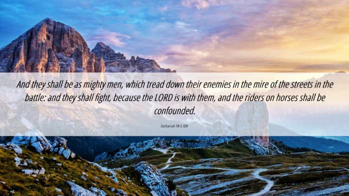 Picture 06 - Zechariah 10:5 KJV Desktop Wallpaper - And they shall be as mighty men, which tread down - Desktop Bible Verse Wallpaper