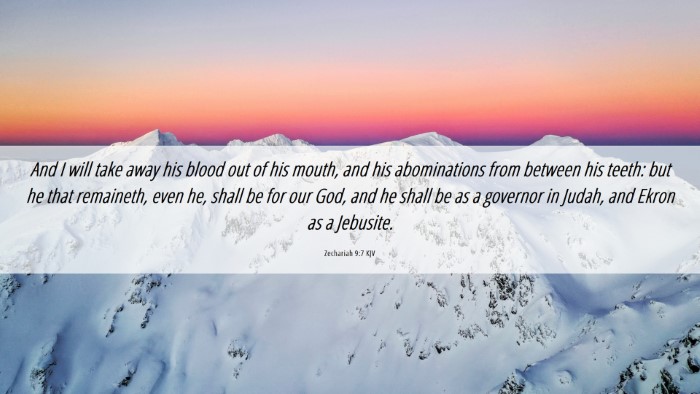 Picture 06 - Zechariah 9:7 KJV Desktop Wallpaper - And I will take away his blood out of his mouth, - Desktop Bible Verse Wallpaper