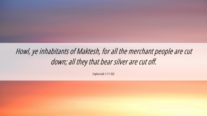 Picture 06 - Zephaniah 1:11 KJV Desktop Wallpaper - Howl, ye inhabitants of Maktesh, for all the - Desktop Bible Verse Wallpaper