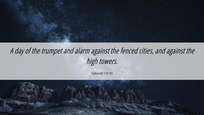 Picture 06 - Zephaniah 1:16 KJV Desktop Wallpaper - A day of the trumpet and alarm against the fenced - Desktop Bible Verse Wallpaper