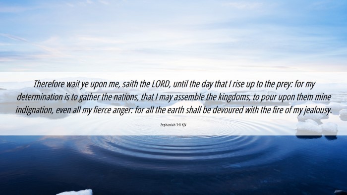 Picture 06 - Zephaniah 3:8 KJV Desktop Wallpaper - Therefore wait ye upon me, saith the LORD, until - Desktop Bible Verse Wallpaper