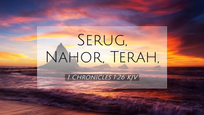 Picture 07 - 1 Chronicles 1:26 KJV Desktop Wallpaper - Serug, Nahor, - Desktop Bible Verse Wallpaper