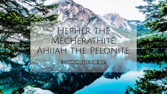 Picture 07 - 1 Chronicles 11:36 KJV Desktop Wallpaper - Hepher the Mecherathite, Ahijah the - Desktop Bible Verse Wallpaper