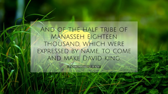 Picture 07 - 1 Chronicles 12:31 KJV Desktop Wallpaper - And of the half tribe of Manasseh eighteen - Desktop Bible Verse Wallpaper