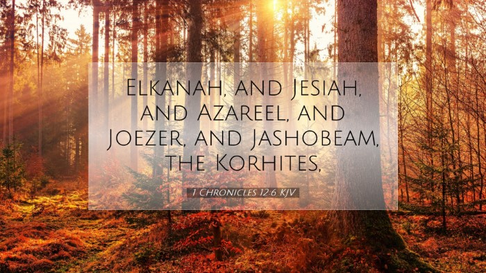 Picture 07 - 1 Chronicles 12:6 KJV Desktop Wallpaper - Elkanah, and Jesiah, and Azareel, and Joezer, and - Desktop Bible Verse Wallpaper