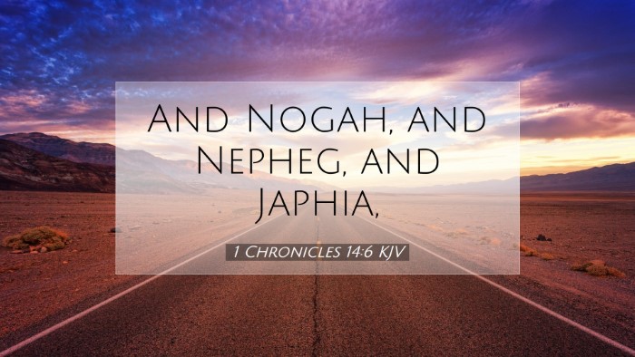 Picture 07 - 1 Chronicles 14:6 KJV Desktop Wallpaper - And Nogah, and Nepheg, and - Desktop Bible Verse Wallpaper