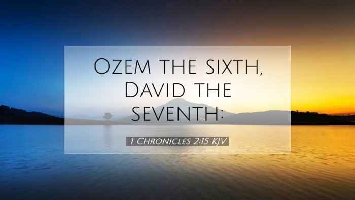 Picture 07 - 1 Chronicles 2:15 KJV Desktop Wallpaper - Ozem the sixth, David the - Desktop Bible Verse Wallpaper