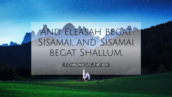 Picture 07 - 1 Chronicles 2:40 KJV Desktop Wallpaper - And Eleasah begat Sisamai, and Sisamai begat - Desktop Bible Verse Wallpaper