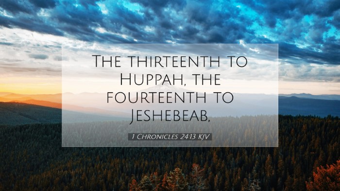 Picture 07 - 1 Chronicles 24:13 KJV Desktop Wallpaper - The thirteenth to Huppah, the fourteenth to - Desktop Bible Verse Wallpaper