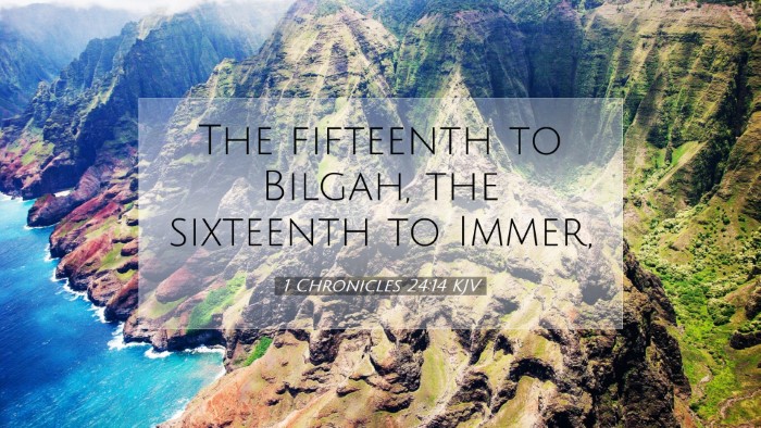 Picture 07 - 1 Chronicles 24:14 KJV Desktop Wallpaper - The fifteenth to Bilgah, the sixteenth to - Desktop Bible Verse Wallpaper