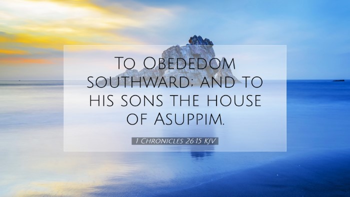 Picture 07 - 1 Chronicles 26:15 KJV Desktop Wallpaper - To Obededom southward; and to his sons the house - Desktop Bible Verse Wallpaper
