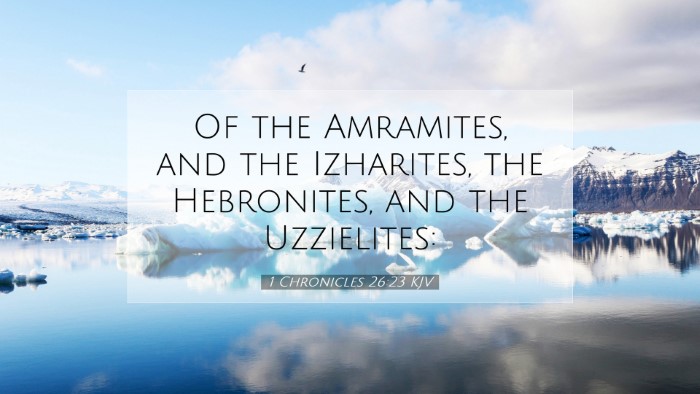 Picture 07 - 1 Chronicles 26:23 KJV Desktop Wallpaper - Of the Amramites, and the Izharites, the - Desktop Bible Verse Wallpaper