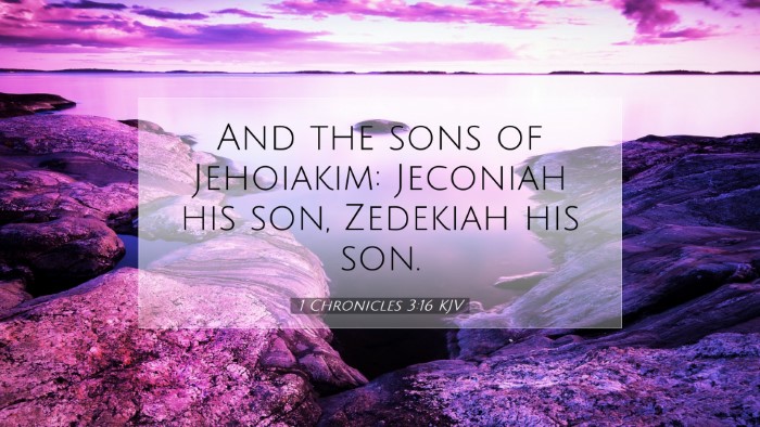 Picture 07 - 1 Chronicles 3:16 KJV Desktop Wallpaper - And the sons of Jehoiakim: Jeconiah his son, - Desktop Bible Verse Wallpaper