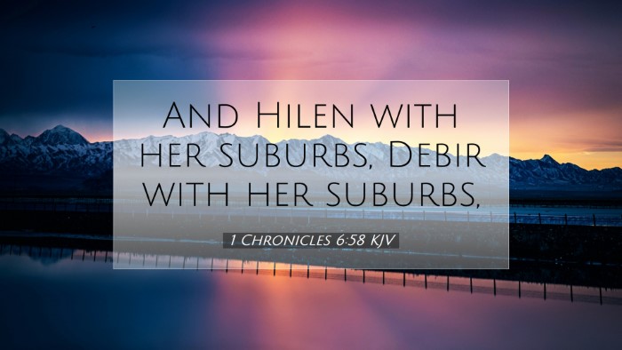 Picture 07 - 1 Chronicles 6:58 KJV Desktop Wallpaper - And Hilen with her suburbs, Debir with her - Desktop Bible Verse Wallpaper