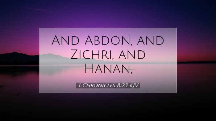 Picture 07 - 1 Chronicles 8:23 KJV Desktop Wallpaper - And Abdon, and Zichri, and - Desktop Bible Verse Wallpaper