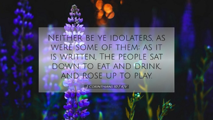 Picture 07 - 1 Corinthians 10:7 KJV Desktop Wallpaper - Neither be ye idolaters, as were some of them; as - Desktop Bible Verse Wallpaper
