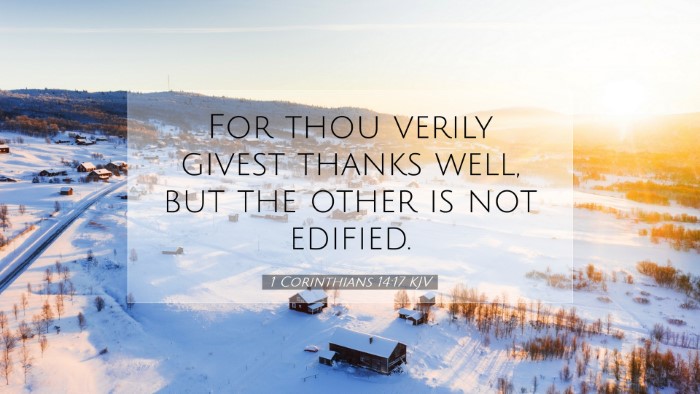 Picture 07 - 1 Corinthians 14:17 KJV Desktop Wallpaper - For thou verily givest thanks well, but the other - Desktop Bible Verse Wallpaper