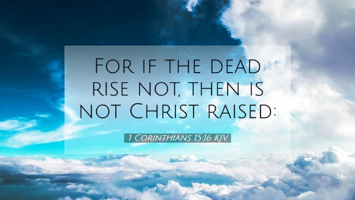 Picture 07 - 1 Corinthians 15:16 KJV Desktop Wallpaper - For if the dead rise not, then is not Christ - Desktop Bible Verse Wallpaper