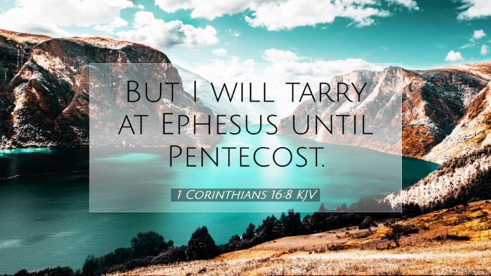 Picture 07 - 1 Corinthians 16:8 KJV Desktop Wallpaper - But I will tarry at Ephesus until - Desktop Bible Verse Wallpaper