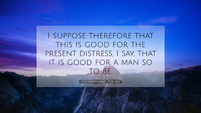 Picture 07 - 1 Corinthians 7:26 KJV Desktop Wallpaper - I suppose therefore that this is good for the - Desktop Bible Verse Wallpaper