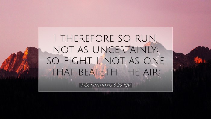 Picture 07 - 1 Corinthians 9:26 KJV Desktop Wallpaper - I therefore so run, not as uncertainly; so fight - Desktop Bible Verse Wallpaper