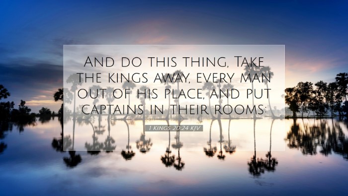 Picture 07 - 1 Kings 20:24 KJV Desktop Wallpaper - And do this thing, Take the kings away, every man - Desktop Bible Verse Wallpaper