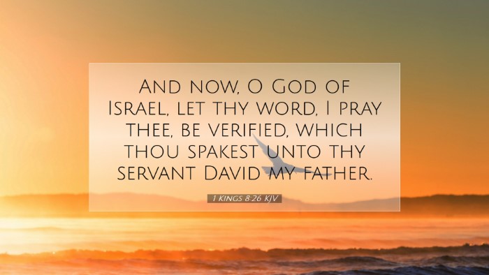 Picture 07 - 1 Kings 8:26 KJV Desktop Wallpaper - And now, O God of Israel, let thy word, I pray - Desktop Bible Verse Wallpaper