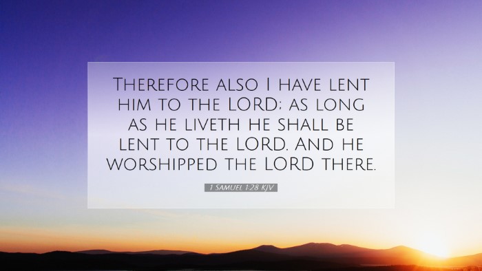 Picture 07 - 1 Samuel 1:28 KJV Desktop Wallpaper - Therefore also I have lent him to the LORD; as - Desktop Bible Verse Wallpaper