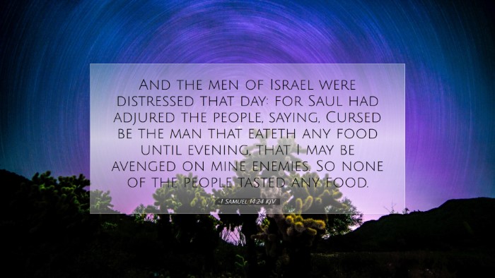 Picture 07 - 1 Samuel 14:24 KJV Desktop Wallpaper - And the men of Israel were distressed that day: - Desktop Bible Verse Wallpaper