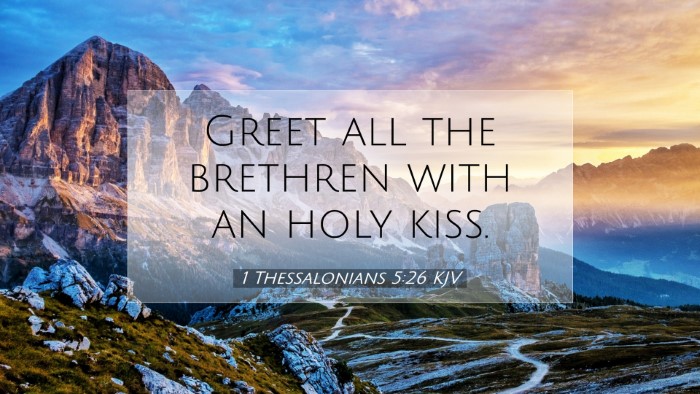 Picture 07 - 1 Thessalonians 5:26 KJV Desktop Wallpaper - Greet all the brethren with an holy - Desktop Bible Verse Wallpaper