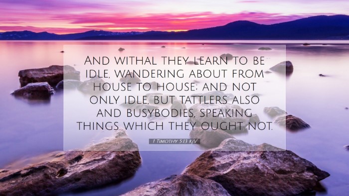 Picture 07 - 1 Timothy 5:13 KJV Desktop Wallpaper - And withal they learn to be idle, wandering about - Desktop Bible Verse Wallpaper